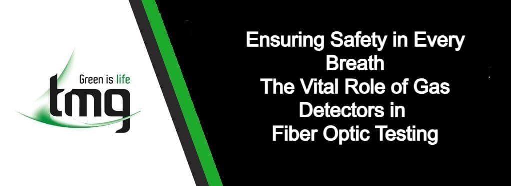 Read more about the article Ensuring Safety in Every Breath – The Vital Role of Honeywell GasAlert Detectors in Fiber Optic Testing