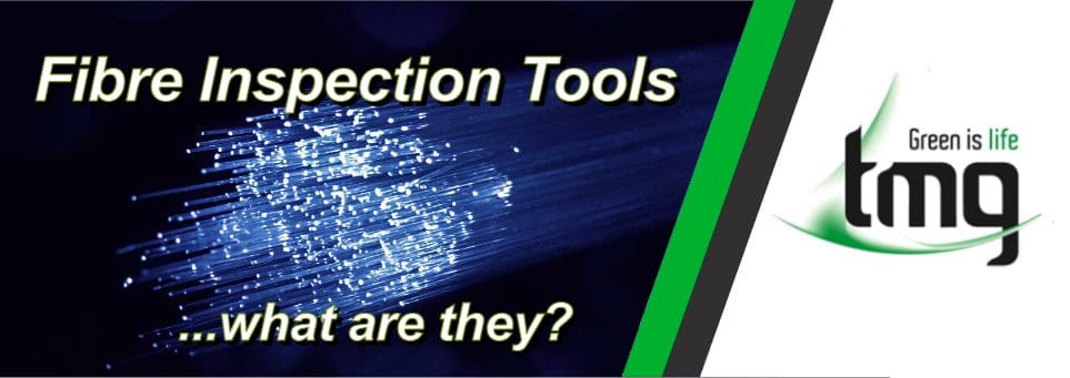 Read more about the article What are Optical Fibre Inspection Tools