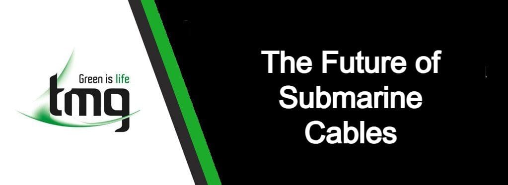 Read more about the article The Future of Submarine Cables